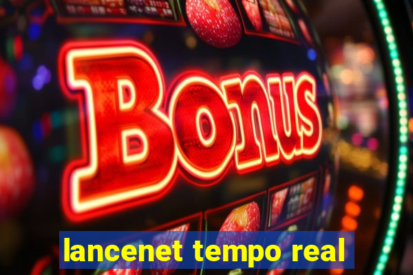 lancenet tempo real